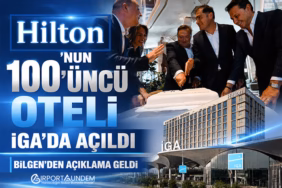 Hiltonun-100uncu-Oteli-IGAda-Acildi-Bilgenden-Aciklama-Geldi